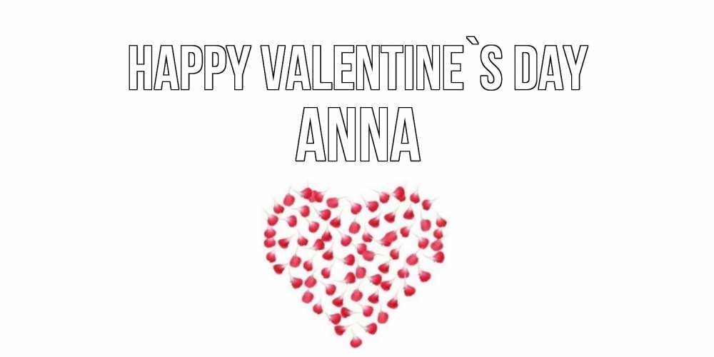Greetings card с именем, Anna Happy Valentine`s Day сердечко для любимой Greetings with text for free download 